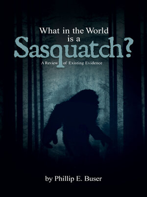 cover image of What in the World is a Sasquatch?
